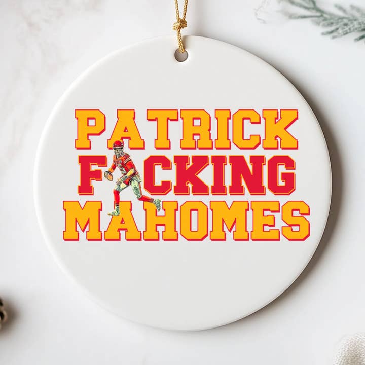 Into The Desert - Wholesale Ornament - Patrick F*cking Mahomes Ornament0