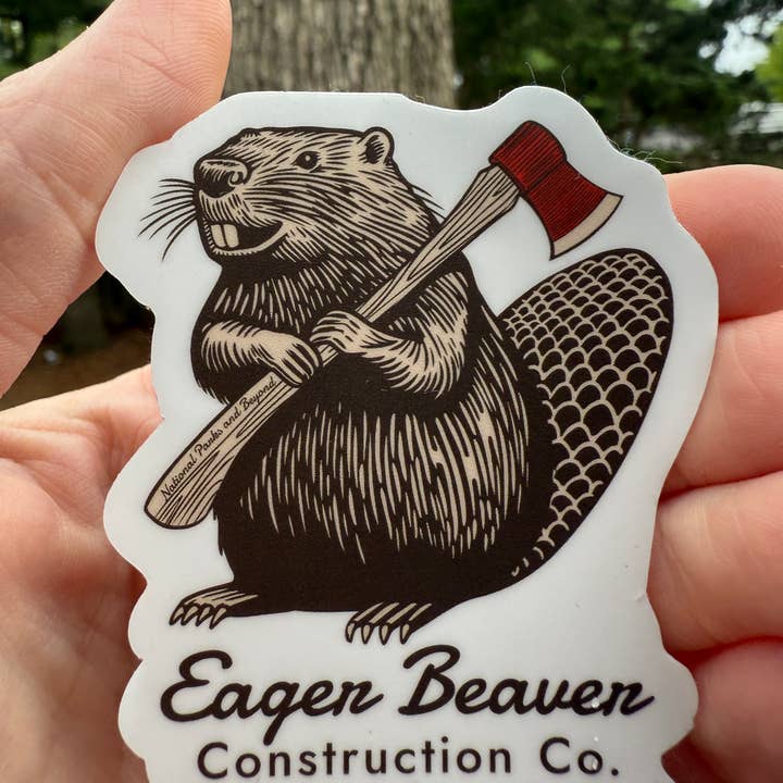 National Parks and Beyond - Wholesale Sticker - Eager Beaver Construction Company 3" Vinyl Sticker4