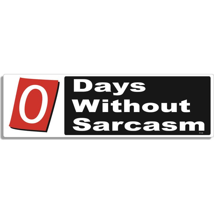 0 Days Without Sarcasm - Funny Bumper Sticker, Car Magnet for wholesale by Humper Bumper