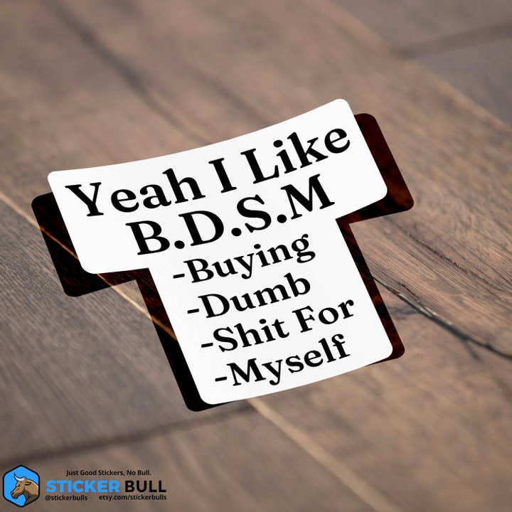 Sticker Bull - Venta al por mayor Pegatina - Calcomanía con texto en inglés «Yeah I Like BDSM», divertido meme para computadoras portátiles, botellas de agua, coches1