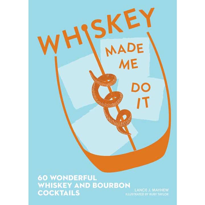 Whiskey Made Me Do It by Lance Mayhew for wholesale by Simon & Schuster