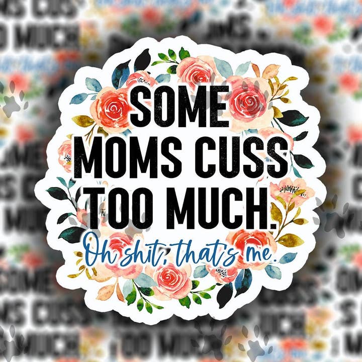 Some Moms Cuss Too Much Sticker, Vinyl, Decal, Water Bottle, Laptop, Tumbler, Funny Sticker, Swear Words, Mom Life, Cool Mom, Fun Mom, Gift for wholesale by The Red Otter