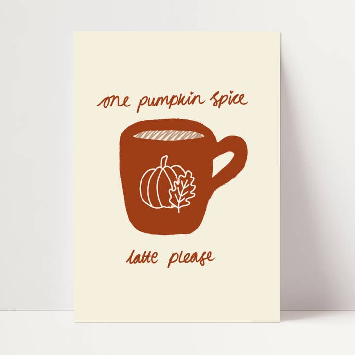 'One Pumpkin Spice Latte Please' Print for wholesale by Mia Rose Studio