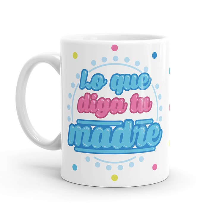 Mug - Whatever Your Mother Says for wholesale by Puterful