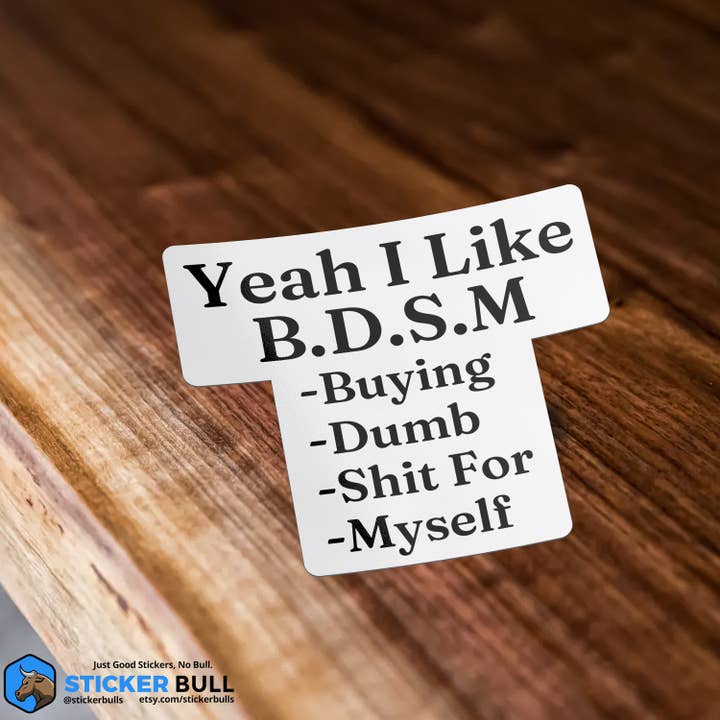 Sticker Bull - Venta al por mayor Pegatina - Calcomanía con texto en inglés «Yeah I Like BDSM», divertido meme para computadoras portátiles, botellas de agua, coches2