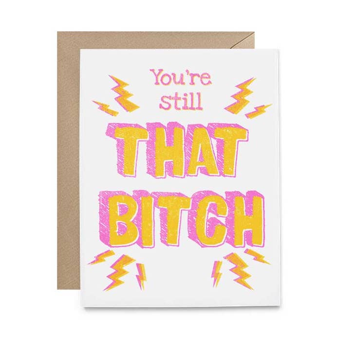 Biglietto di auguri You're Still That Bitch per la vendita all'ingrosso da parte di Hello Harlot