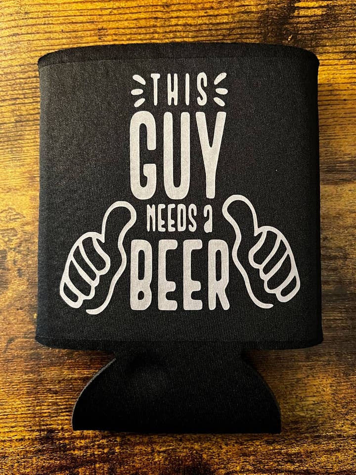 This Guy Needs A Beer Koozie for wholesale by The Crazy Craft Girl LLC
