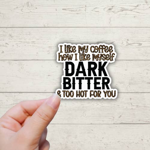 'I Like My Coffee How I Like Myself...' Sarcastic Stickers for wholesale by Forest Crafts