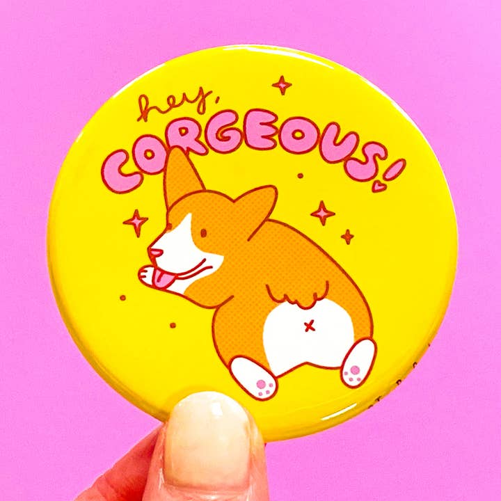 Hey Corgeous Corgi Hundeliebhaber Magnet oder Anstecker für den Großhandel von Tiny Bee Cards