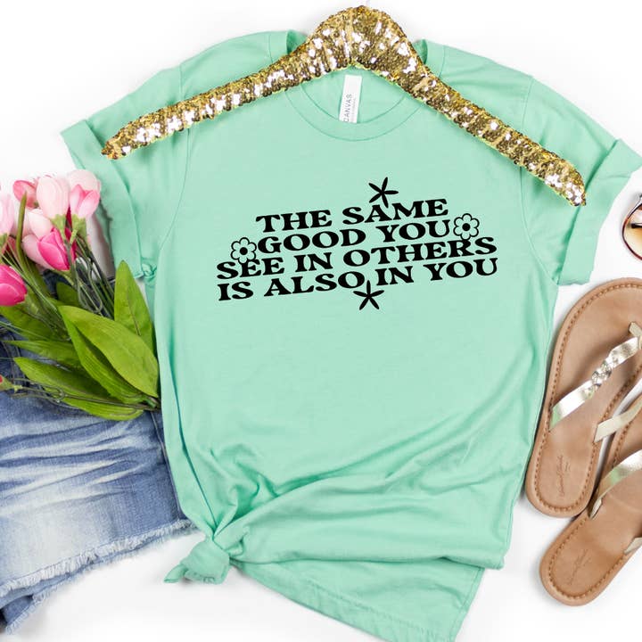 Lo stesso bene che vedi negli altri è anche in te, con grafica per la vendita all'ingrosso da parte di Londas Trendy Tees