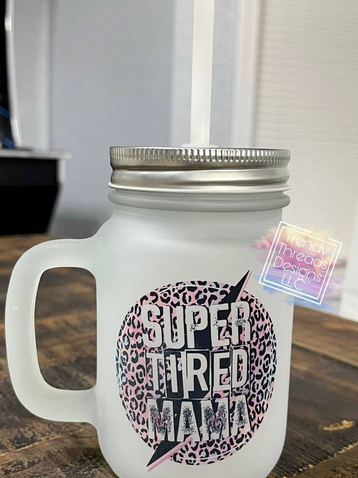 Barattolo di vetro mama super stanco per la vendita all'ingrosso da parte di Trendy Threads Designs LLC