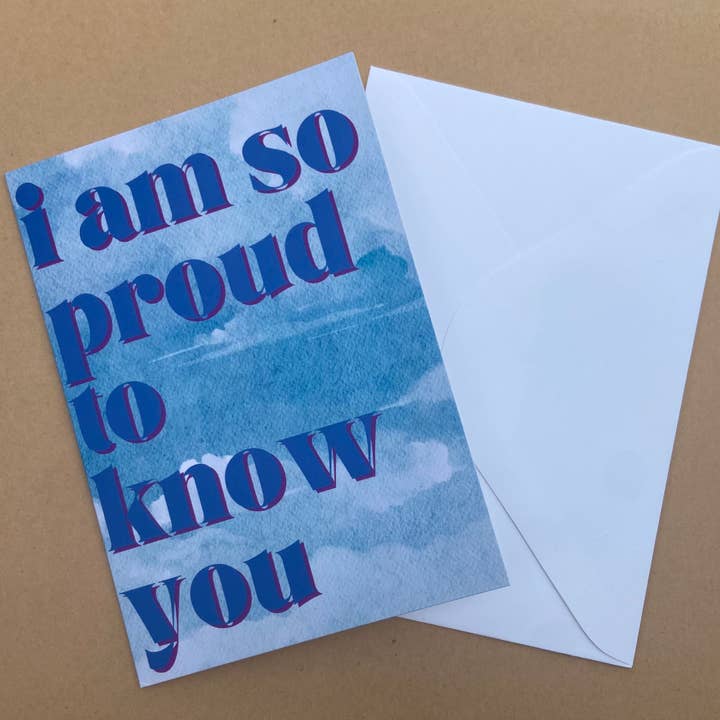 I Am So Proud To Know You Greeting Card for wholesale by My Pocket of Sunshine