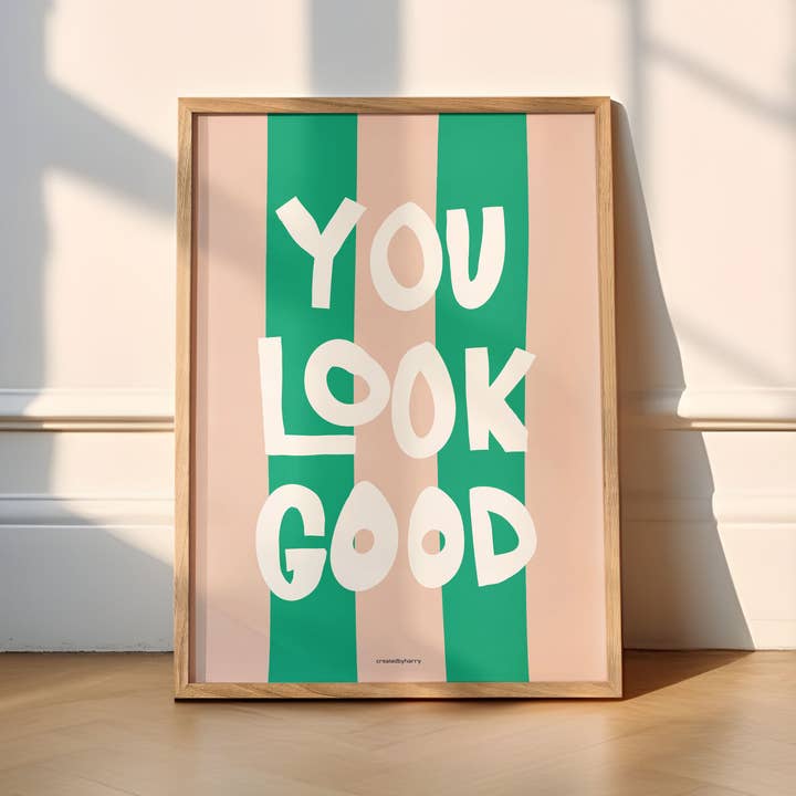 Createdbyharry - Wholesale Art Print - You Look Good Print3