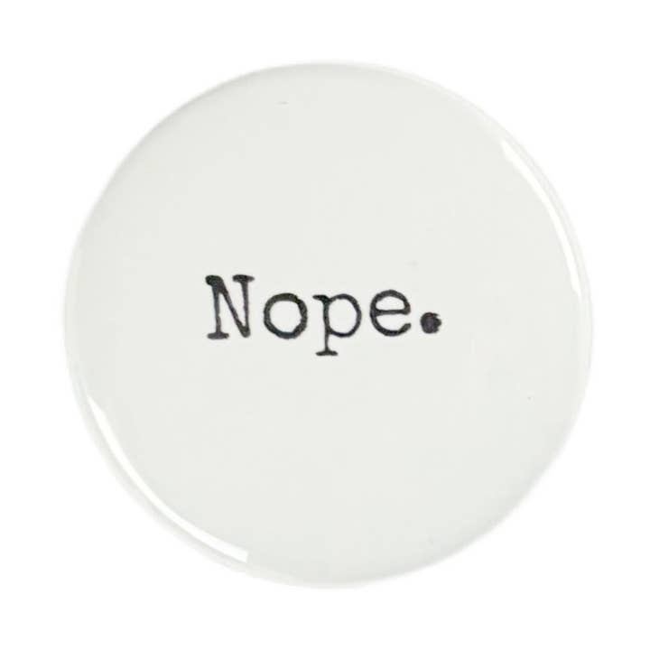 Nope Pinback Button, Funny Pins, Fridge Magnets, PB013 for wholesale by Figgy Digital
