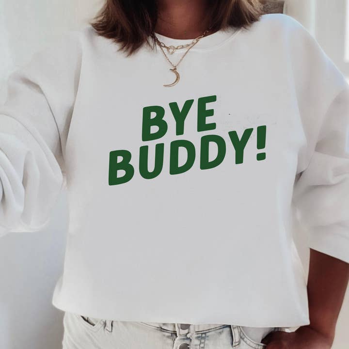 "Bye Buddy!" - ELF Christmas Sweatshirt for wholesale by Letters and Lucy