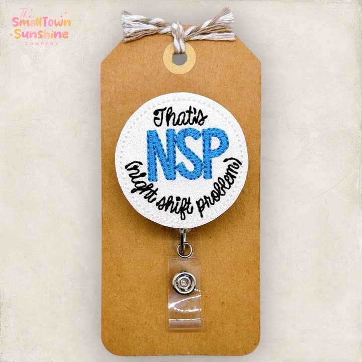 That’s Night Shift Problems Badge Reel for wholesale by The SmallTownSunshine Company