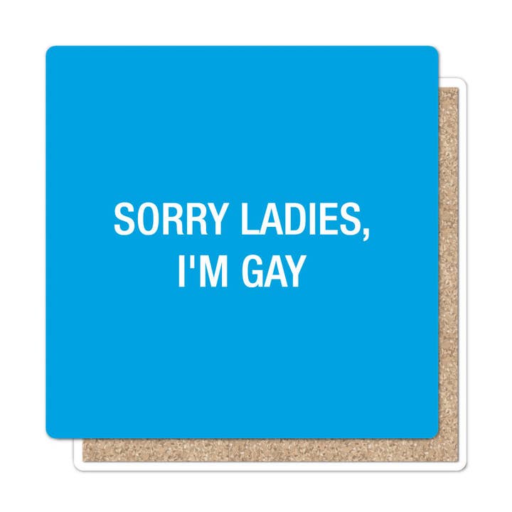 Sorry dames, ik ben Gay Coaster voor wholesale door About Face Designs