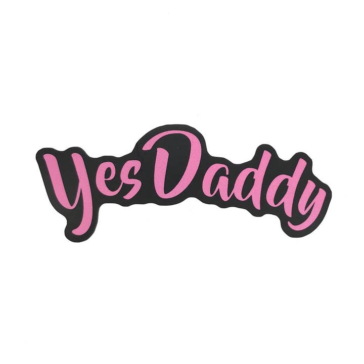 Yes Daddy Sticker for wholesale by Geeky And Kinky