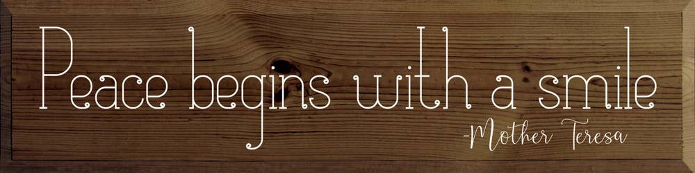 SAWDUST CITY – Sinal por atacado – A paz começa com um sorriso - Madre Teresa (fonte simples)4