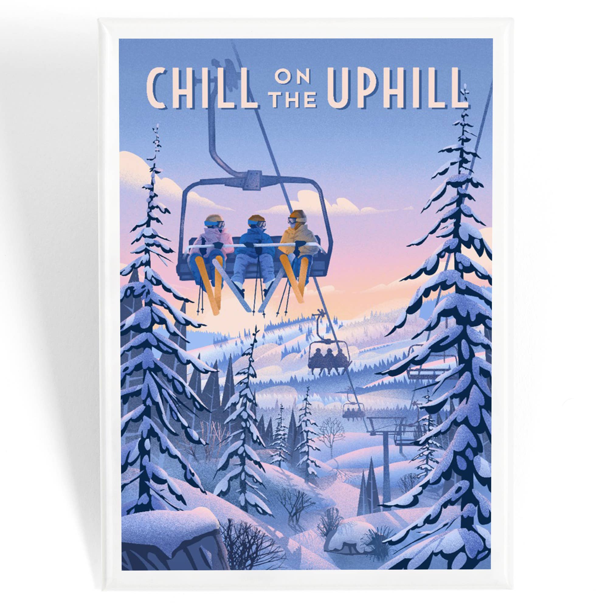 Lantern Press - Venta al por mayor Imanes - MAGNET Chill on the Uphill, telesquí0
