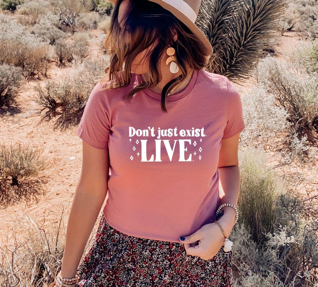 KM Clothing - Wholesale Screen Printed T-Shirt - Women's - Don't Just Exist Live T-shirt | Women's Gift