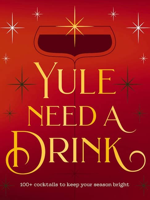 Yule Need a Drink: 100+ Cocktails to Keep Your Season Bright for wholesale by HarperCollins Focus