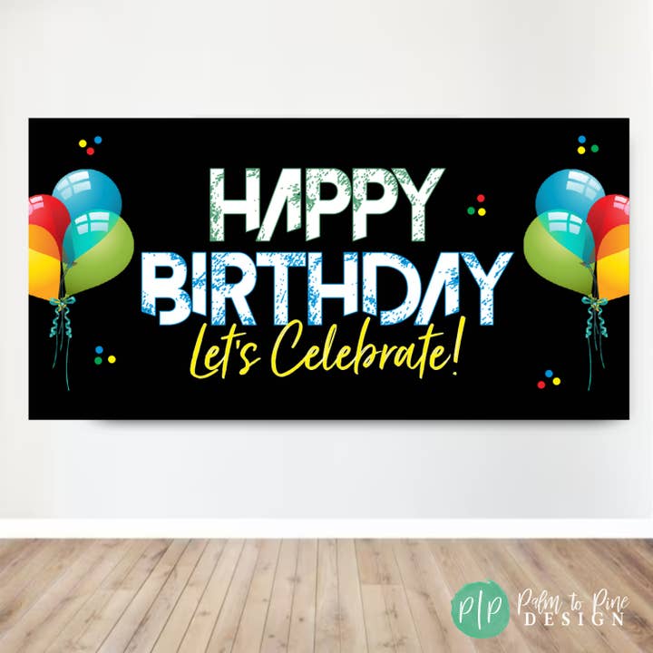 Palm to Pine Design - Wholesale Party Sign/Banner - Happy Birthday Banner with Balloons, Printed on Vinyl2
