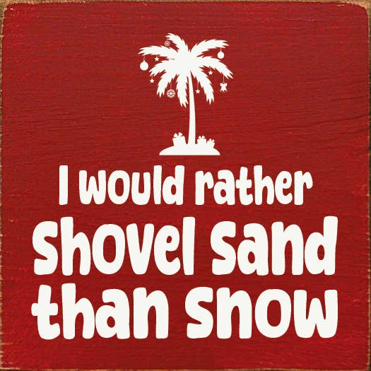 SAWDUST CITY - Venta al por mayor Letreros - Letrero «Prefiero palear arena que nieve»7
