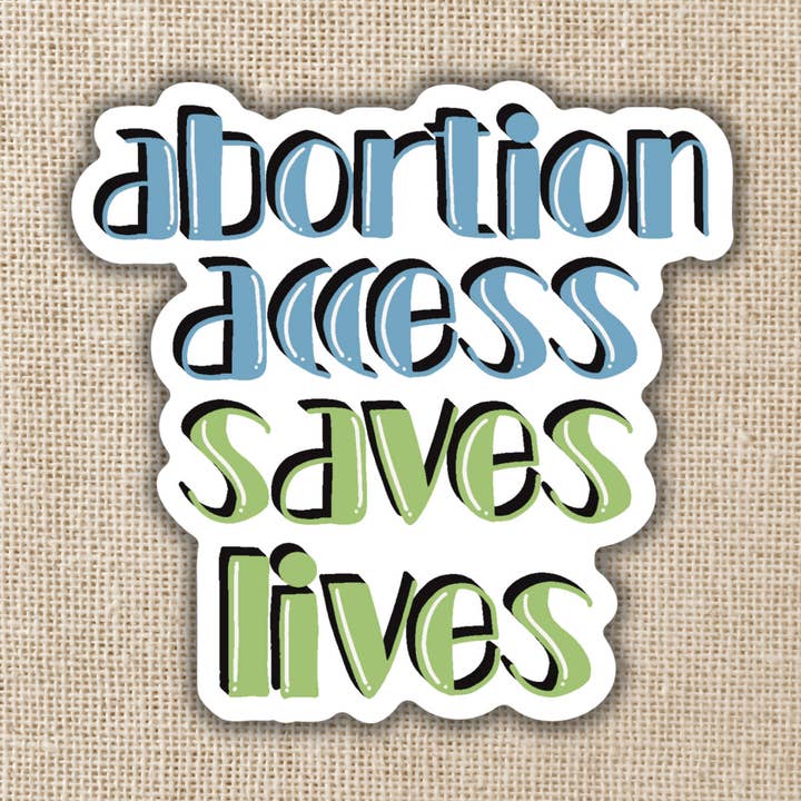 Abortion Access Saves Lives Sticker for wholesale by Kingdom of Threads