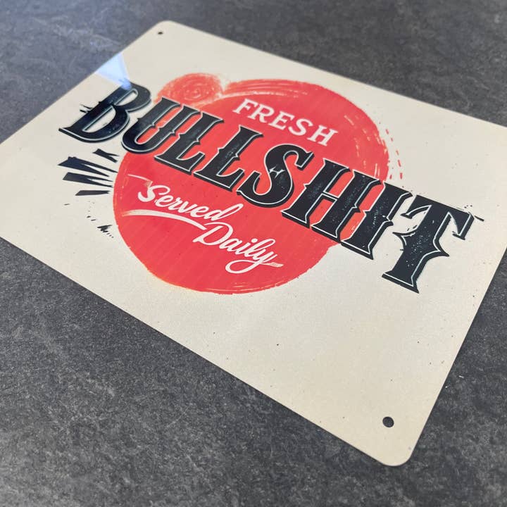 The British Metal Signs Company - Wholesale Sign - Fresh Bullshit Served Daily Retro Metal Sign Plaque