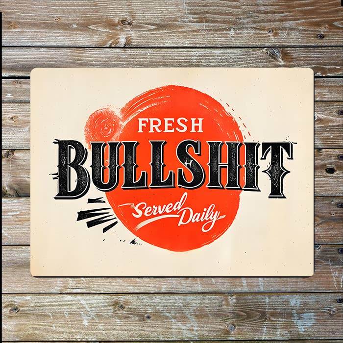 The British Metal Signs Company - Wholesale Sign - Fresh Bullshit Served Daily Retro Metal Sign Plaque
