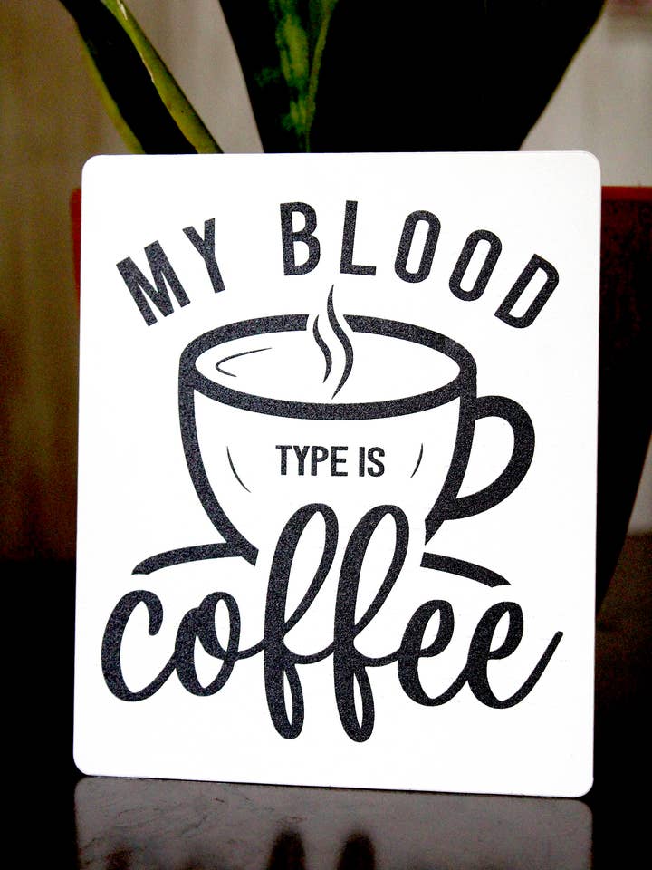 My Blood Type is Coffee for wholesale by Inspire 360