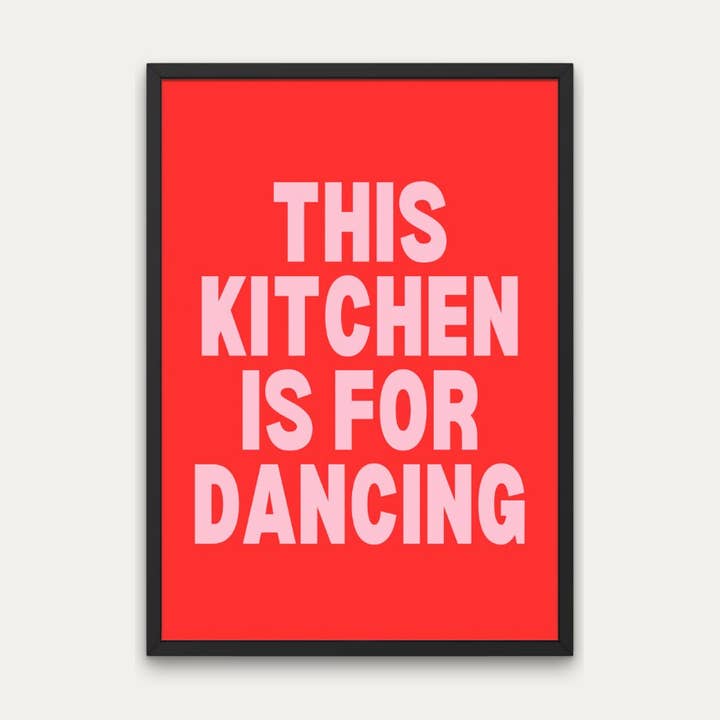 Dancing In The Kitchen Print - Fun And Colourful Typography for wholesale by Littlepapertrailco
