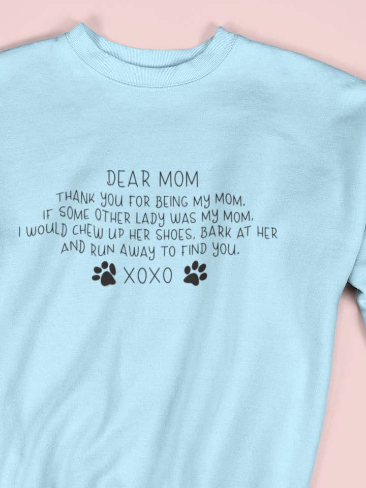 Sweatshirt Dear Mom (maman pour chiens) pour la vente par Zombie Paws