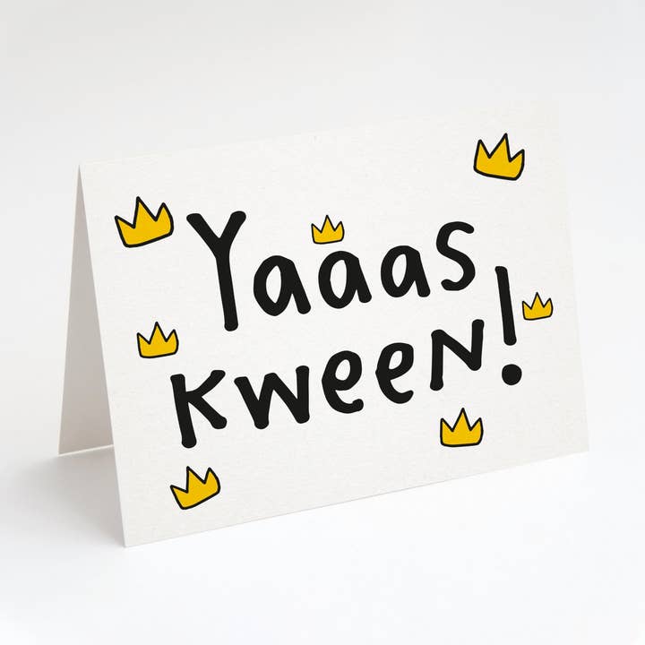Yaaas Kween! Encouragement Card. Congrats Card. Yaaas Card. for wholesale by Tiny Gang Designs