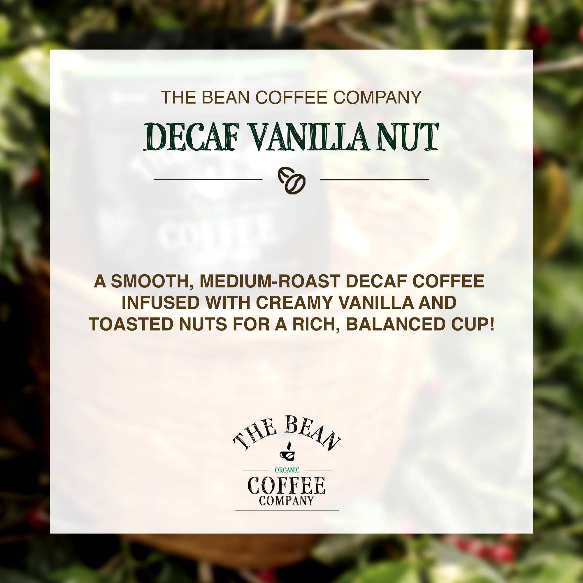 The Bean Coffee Company - Wholesale Ground Coffee - DECAF Organic Vanilla Nut Flavored Coffee2