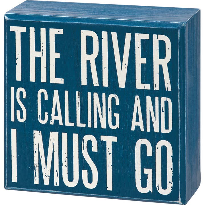 River Is Calling And I Must Go Box Sign for wholesale by Primitives by Kathy