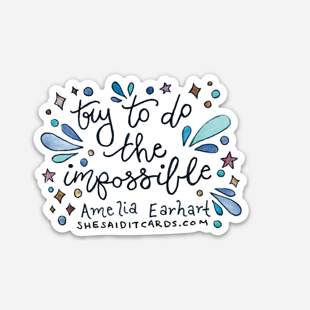 She Said It. - Wholesale Sticker - Amelia Earhart Motivational Sticker