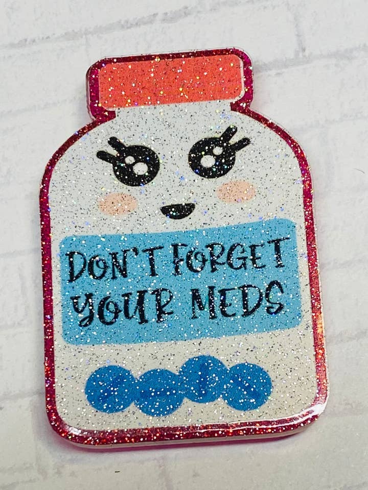 Medicine Reminder Magnet, Mental Health Magnet, Teacher Magnet, Self Care, Don't Forget Meds, Gift for Pharmacist for wholesale by Chasin’ Self Care