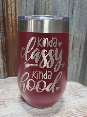 Bicchiere da vino da 16 once kinda classy, kinda hood per la vendita all'ingrosso da parte di Hometown 605