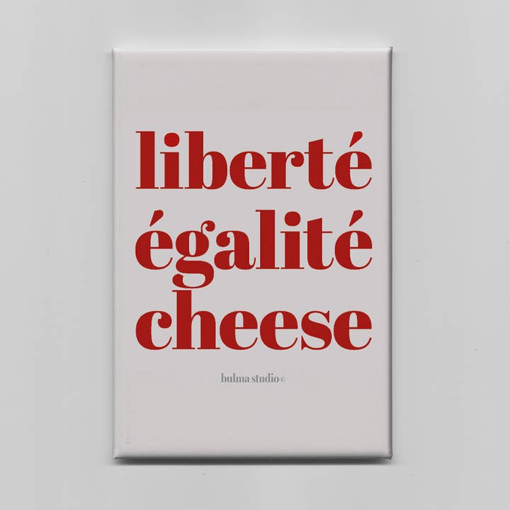 Magnet "Cheese": Liberty equality cheese for wholesale by Le shop de Bulma