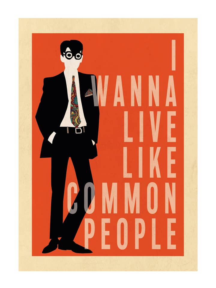 I Wanna Live Like Common People Art Print for wholesale by WallChart.Co