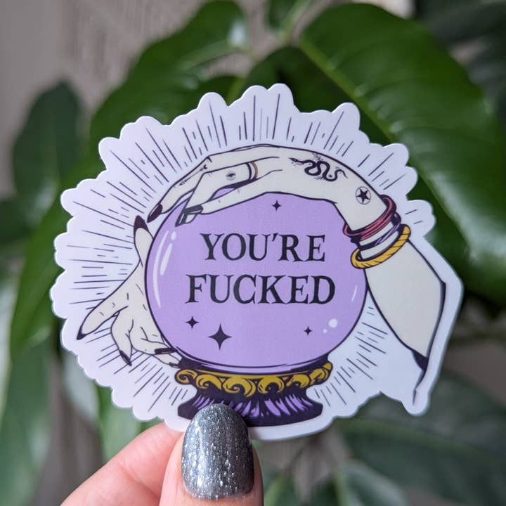 You're fucked vinyl sticker, witchy mystical crystal ball for wholesale by Moonlit Creations