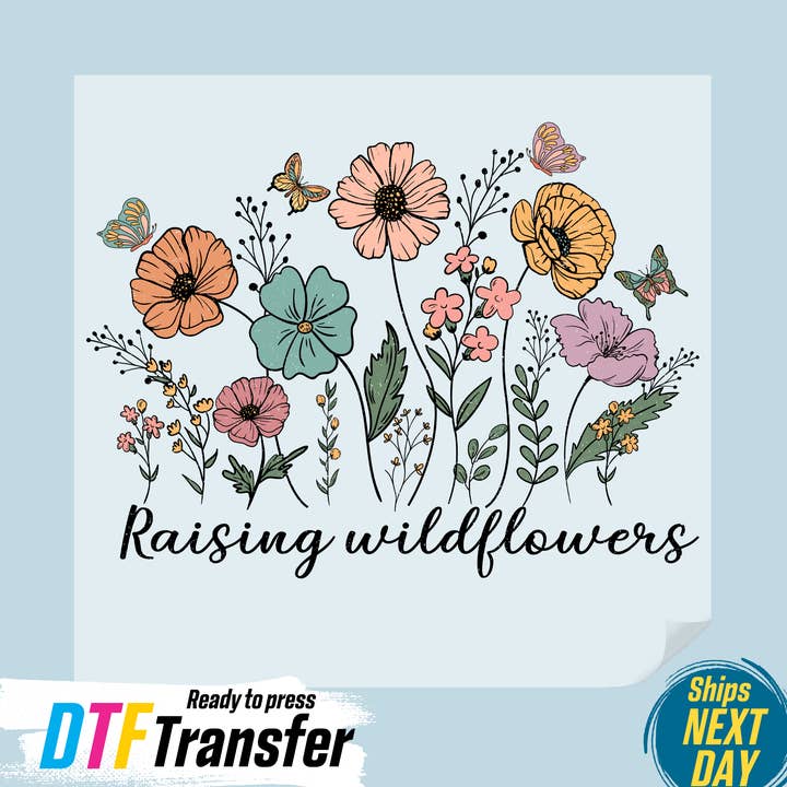 Raising Wildflowers DTF Transfer for wholesale by DTF Office
