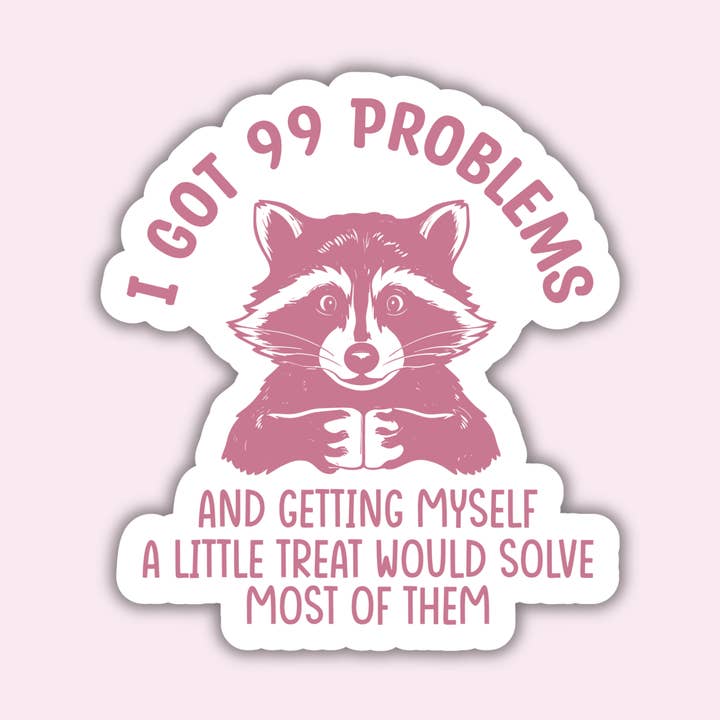 I Got 99 Problems - Sticker for wholesale by Harper Grace Press