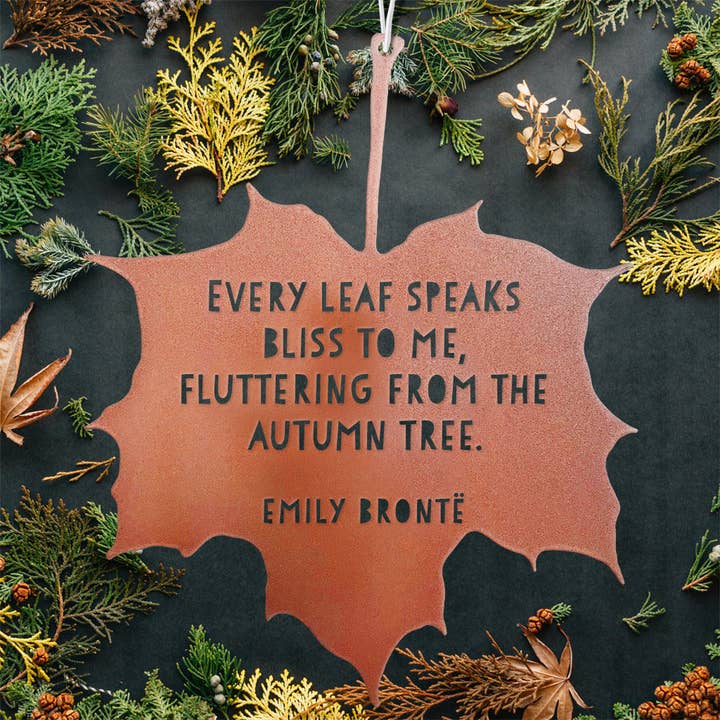 A Blackbird Sang - Wholesale Outdoor Ornament/Decor - Leaf Quote - Every leaf speaks bliss to me, fluttering from the autumn tree - Emily Brontë8