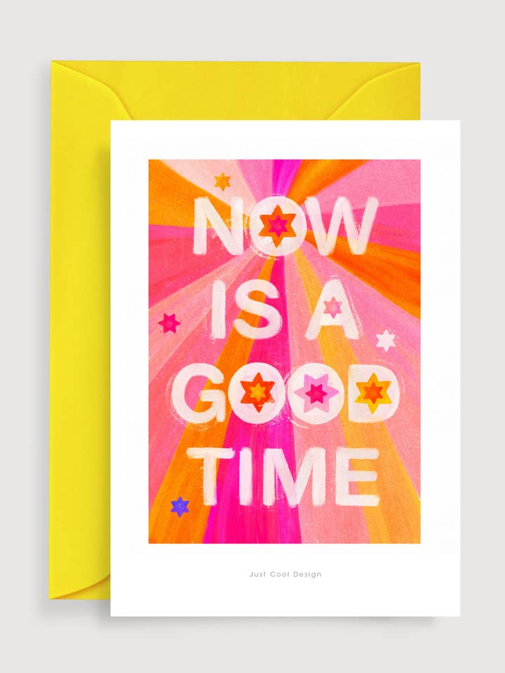 Stampa artistica «Now is a good time» | Biglietto d'ispirazione per la vendita all'ingrosso da parte di Just Cool Design