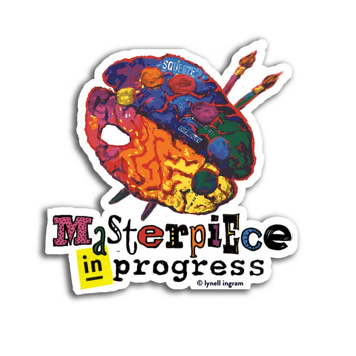 Masterpiece in Progress Sticker for wholesale by Lynell Ingram