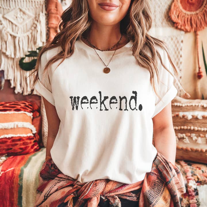 Trendznmore - Modern Graphic Apparel - Wholesale Screen Printed T-Shirt - Women's - Weekend. Distressed Typography Funny Graphic T-Shirt