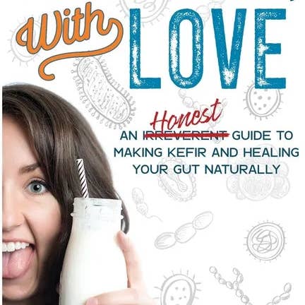 Books by splitShops - Wholesale Diet & Nutrition Book - From Kefir, With Love: An Irreverent Guide to Making Kefir and Healing Your Gut Naturally - Paperback